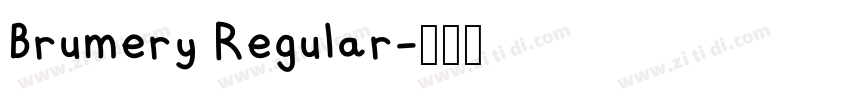 Brumery Regular字体转换 Brumery Regular字体转换